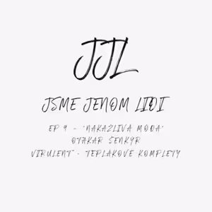 EP.9 - "Nakažlivá móda" - Otakar Šenkýř