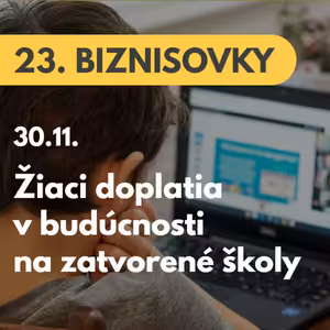23. BIZNISOVKY (30.11.): Žiaci doplatia na zatvorené školy. V pracovnom živote prídu o veľa peňazí #news