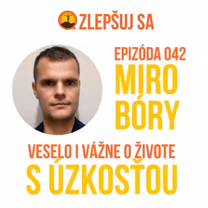 042. Miro Bóry: Veselo i vážne o živote s úzkosťou