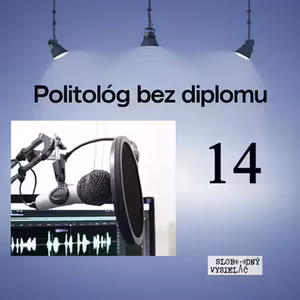 Politológ bez diplomu 14 - 2026-08-05 Lucia Hubinská