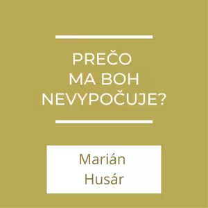 Prečo ma Boh nevypočuje | A teraz čo?