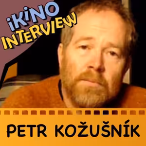 Petr Kožušník: Na filmu Kawasakiho růže se podílel jako kameraman i herec