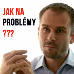 Jak na problémy?