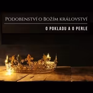 Podobenství o Božím království | POKLAD A PERLA