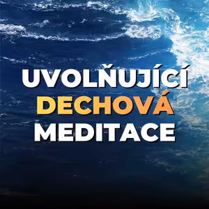 22 (bonus 2): Zklidnění mysli a úleva od stresu: Meditace vědomého dechu