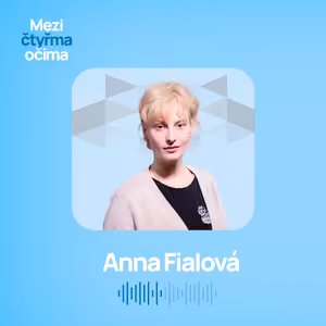 Anna Fialová: Na herectví mi přijde skvělé to, že nikdy nemáte hotovo