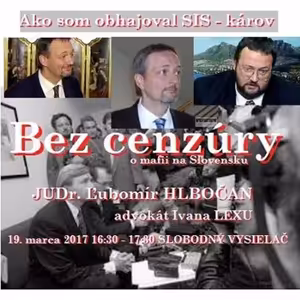 Bez cenzúry 81 - 2017-03-19 Ako som obhajoval SIS – károv