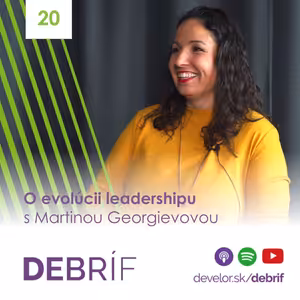 O evolúcii leadershipu s Martinou Georgievovou - Od éry osobnosti po manažovanie ekosystémov