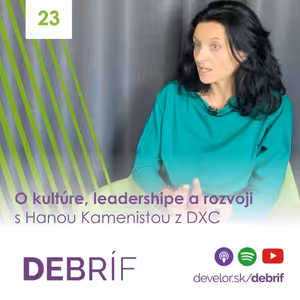 O kultúre, leadershipe a rozvoji s Hanou Kamenistou z DXC Technology Slovakia